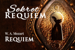 Sekret Requiem/Requiem d-moll W.A. Mozarta