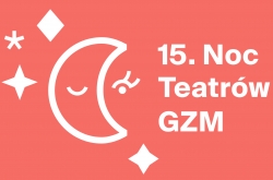 Noc Teatrów GZM 